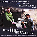Christopher Bowman and David Chafe 161140 Over Hill and Valley album cover